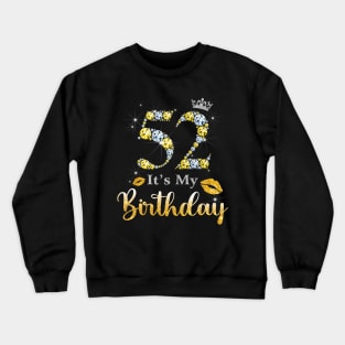 It's My 52nd Birthday Crewneck Sweatshirt